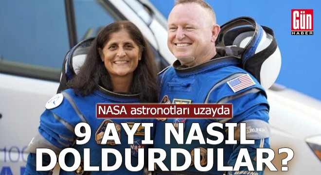 NASA astronotları uzayda dokuz ayı nasıl doldurdular?