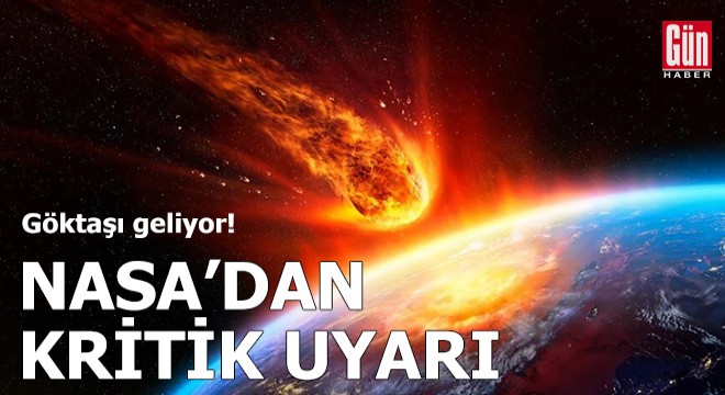 NASA’dan kritik uyarı: Göktaşı geliyor