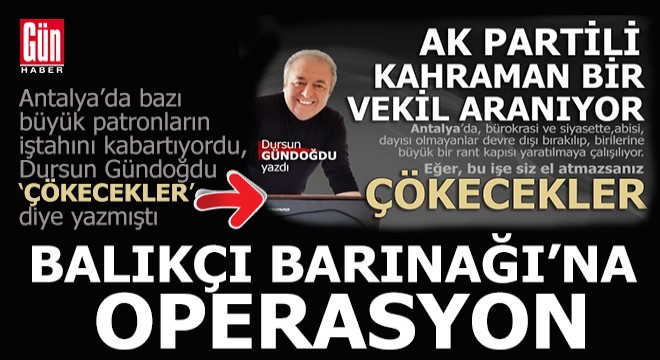 Patronların iştahını kabartan Antalya Balıkçı Barınağı na operasyon