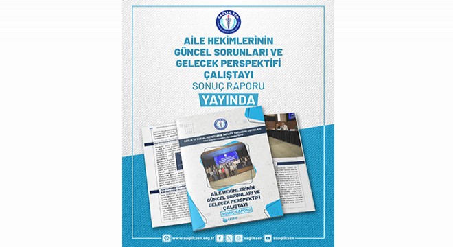 Sağlık-Sen’den ‘Aile Hekimliği’ raporu