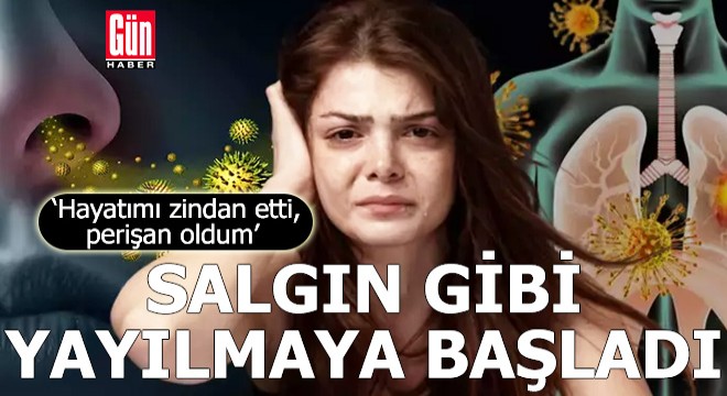 Salgın gibi yayılmaya başladı! ‘Hayatımı zindan etti, perişan oldum’