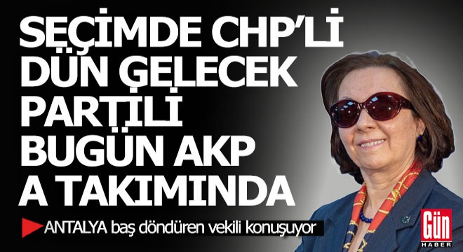 Seçimde CHP li, dün Gelecek Partili, bugün AKP MKYK sında...