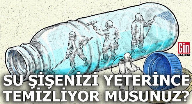 Su şişenizi yeterince temizliyor musunuz?