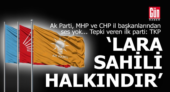 TKP: Lara Sahili halkındır…