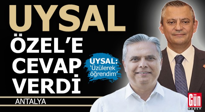 Uysal, Özgür Özel in sözlerine cevap verdi