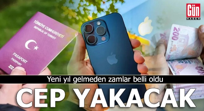 Yeni yıl gelmeden zamlar belli oldu: Cep yakacak