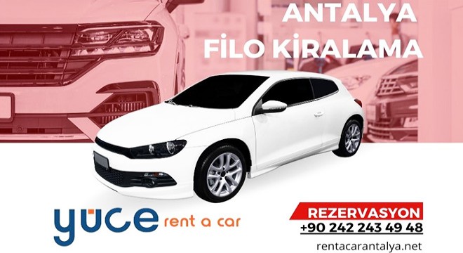 Yüce Rent A Car ile Antalya Filo Kiralama: İşletmenize Özel Profesyonel Araç Çözümleri