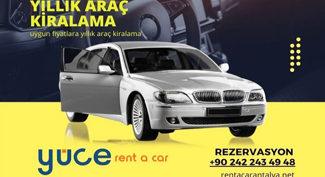 Yüce Rent A Car ile Antalya Yıllık Araç Kiralama: Uzun Süreli Rahatlık ve Ekonomik Çözümler