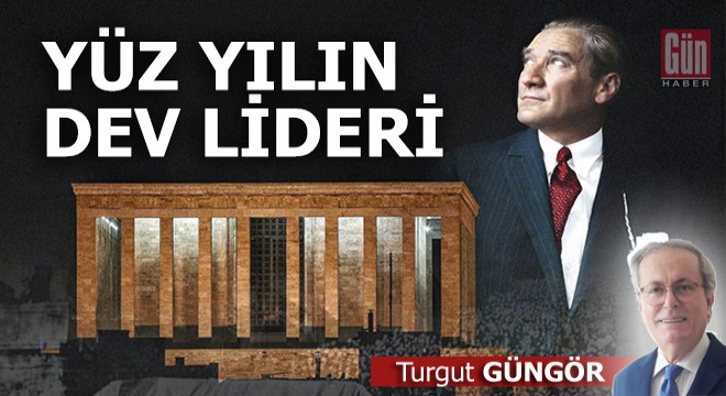 Yüz yılın dev lideri