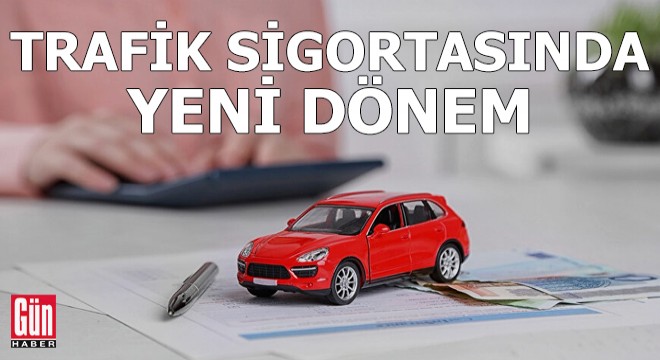 Zorunlu trafik sigortasında yeni dönem