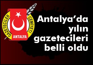 Antalya’da yılın gazetecileri belli oldu