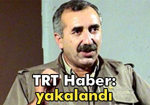 TRT Haber: yakalandı