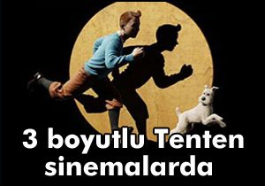 3 boyutlu Tenten sinemalarda 