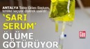 'Sarı serum' ölüme götürüyor