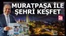 'Şehri Keşfet' projesiyle Antalya turu