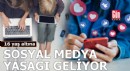 16 yaş altına sosyal medya yasağı geliyor