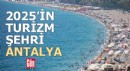 2025'in turizm şehri Antalya