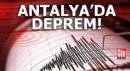 AFAD duyurdu: Antalya'da deprem!