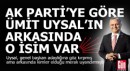 Ak Parti'ye göre, Ümit Uysal'ın genel başkanlık çıkışının arkasında o isim var