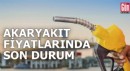 Akaryakıt fiyatlarında son durum