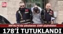 Antalya'da 178 şüpheli tutuklandı