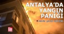 Antalya'da 4 katlı binada yangın paniği