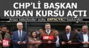 Antalya'da CHP'li belediye başkanı arsasını verdiği kuran kursunu açtı