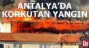 Antalya'da çatıda korkutan yangın