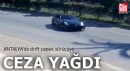 Antalya'da drift yapan sürücüye ceza yağdı