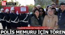 Antalya'da hayatını kaybeden polis memuru için tören