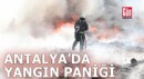 Antalya'da hurda deposu bahçesinde yangın paniği