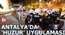 Antalya'da 'huzur' uygulaması