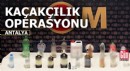 Antalya'da kaçakçılık operasyonları