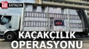 Antalya'da kaçakçılık operasyonu