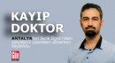 Antalya'da kayıp doktordan haber alınamıyor