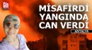 Antalya'da misafir olduğu evde çıkan yangında can verdi