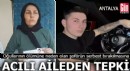 Antalya'da oğullarının ölümüne neden olan şoförün serbest bırakılmasına aileden tepki