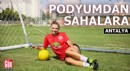 Antalya'da podyumdan yeşil sahalara