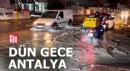 Antalya'da sağanak ulaşımı aksattı