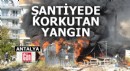 Antalya'da şantiyedeki yangın korkuttu