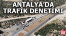 Antalya'da trafik denetimi