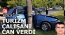Antalya'da turizm çalışanı kazada can verdi