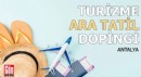 Antalya'da turizme ara tatil dopingi