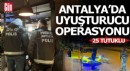 Antalya'da uyuşturucu operasyonu: 25 tutuklu