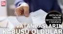 Antalya'da vatandaşların kabusu oldular