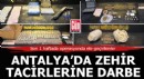 Antalya'da zehir tacirlerine darbe