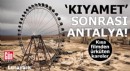 Antalya'da ürküten kareler! Kıyamet gibi...