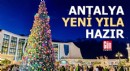 Antalya yeni yıla hazır