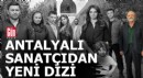 Antalyalı sanatçı Kanal D'de yeni dizide oynayacak