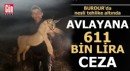 Avlayana 611 bin lira ceza